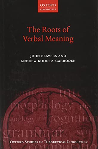 The Roots of Verbal Meaning (Oxford Studies in Theoretical Linguistics, Band 74)